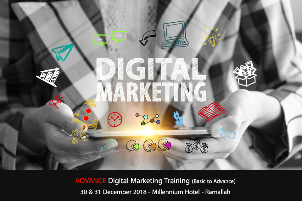 Advance Digital Marketing Training - Ramallah - December 2018